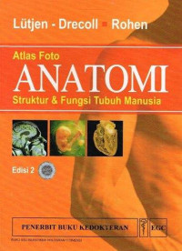 Image of Atlas Toto Anatomi : struktur dan fungsi tubuh manusia = Fotoatlas Anatomie: der menschilche korper und seine funktionen