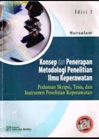 Image of Konsep dan Penerapan Metodologi Penelitian Ilmu Keperawatann: pedoman skripsi, tesis dan instrumen penelitian keperwatan