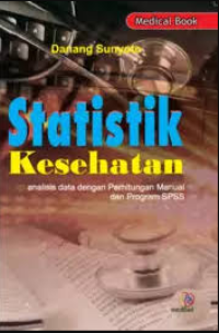 Image of Statistik Kesehatan: analisis data dengan perhitungan manual dan program SPSS