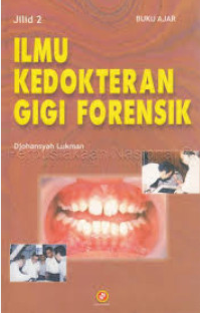 Image of Buku Ajar Ilmu Kedokteran Gigi Forensik Jilid 2