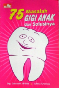 Image of Tujuh Puluh Lima (75) Masalah Gigi Anak dan Solusinya