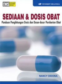 Image of Sediaan Dan Dosis Obat: Panduan Penghitungan Dosis Dan Dasar- Dasar Pemberian Obat