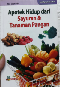 Image of Apotek Hidup dari Sayuran dan Tanaman Pangan