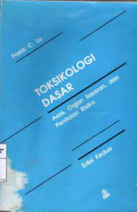 Image of Toksikologi Dasar : Asas,Organ Sasaran ,dan Penilaian Risiko