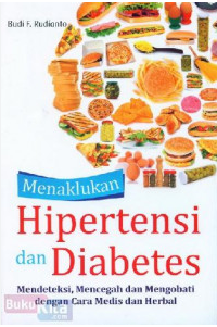 Image of Menaklukkan hipertensi dan diabetes: mendeteksi, mencegah dan mengobati dengan cara medis dan herbal