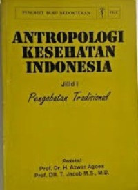 Image of Antropologi Kesehatan Indonesia: pengobatan tradisional jilid 1