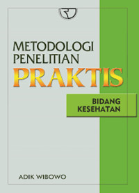 Image of Metodologi Penelitian Praktis Bidang Kesehatan