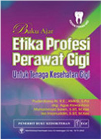 Image of Buku Ajar Etika Profesi Perawat Gigi: untuk tenaga kesehatan gigi