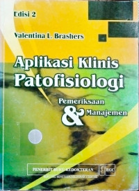 Image of Aplikasi Klinis Patofisiologi: pemeriksaan dan manajemen = Clinical Applications of Pathophysiology: assessment, diagnostic reasoning and management