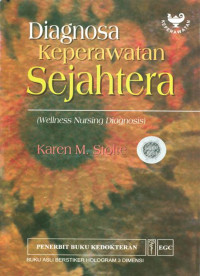Image of Diagnosa Keperawatan Sejahtera = Wellness Nursing Diagnosis for Health Promotion