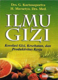 Image of Ilmu Gizi: korelasi gizi, kesehatan dan produktivitas kerja