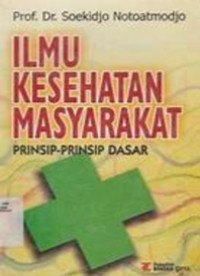 Image of Ilmu Kesehatan Masyarakat: prinsip-prinsip dasar