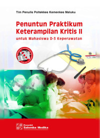 Image of Penuntun Praktikum Keterampilan Kritis II untuk Mahasiswa D-3 Keperawatan